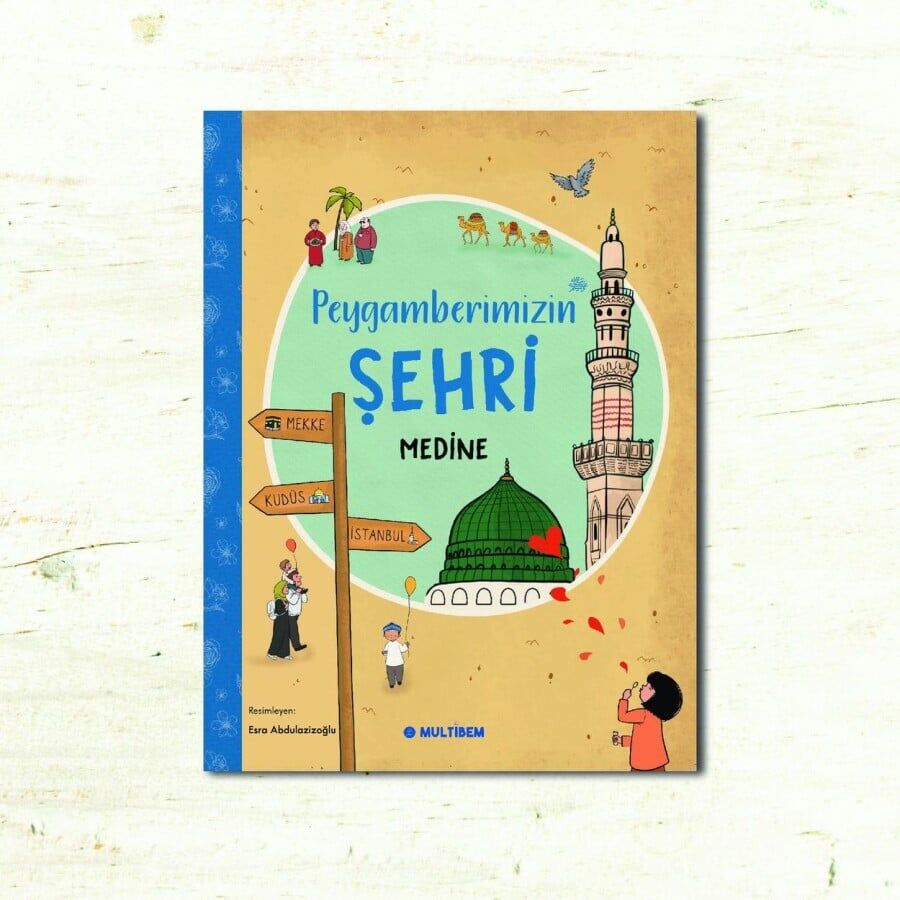 PEYGAMBERİMİZİN ŞEHRİ MEDİNE